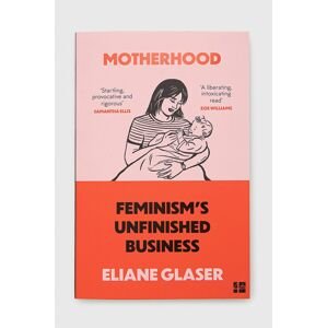 HarperCollins Publishers könyv Motherhood, Eliane Glaser