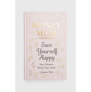 Octopus Publishing Group könyv Money Mum Official: Save Yourself Happy, Gemma Bird