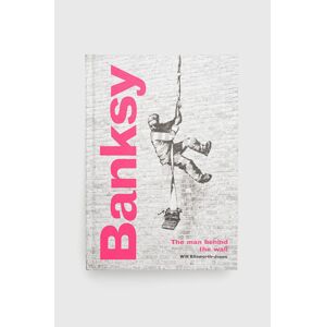 Frances Lincoln Publishers Ltd könyv Banksy: The Man Behind The Wall, Will Ellsworth-jones
