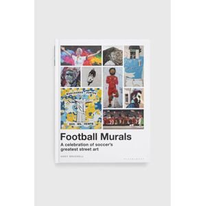 Bloomsbury Publishing PLC könyv Football Murals, Andy Brassell