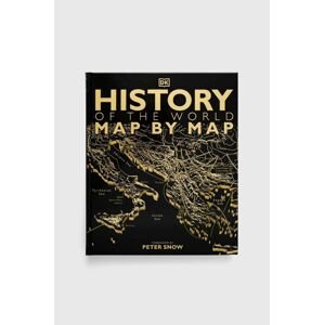 Dorling Kindersley Ltd könyv History of the World Map by Map, DK, Peter Snow
