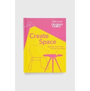 Dorling Kindersley Ltd könyv Create Space, Dilly Carter