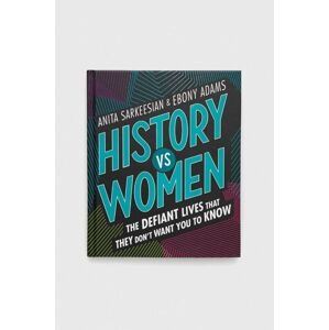 Frances Lincoln Publishers Ltd könyv History vs Women, Anita Sarkeesian