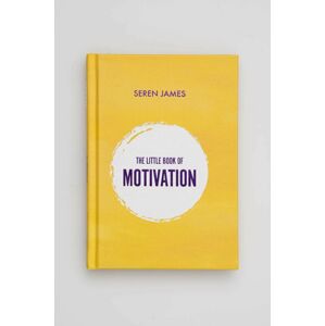 Legend Press Ltd könyv The Little Book of Motivation, Seren James