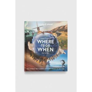 Legend Press Ltd könyv Lonely Planet Where to Go When, Lonely Planet