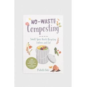 Cool Springs Press könyv No-Waste Composting Michelle Balz
