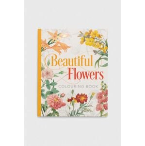 Arcturus Publishing Ltd kifestőkönyv Beautiful Flowers Colouring Book, Peter Gray