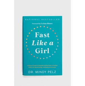Hay House Inc album Fast Like a Girl, Dr. Mindy Pelz