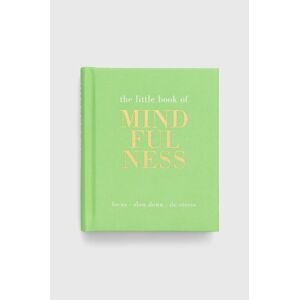 Quadrille Publishing Ltd könyv The Little Book of Mindfulness, Tiddy Rowan