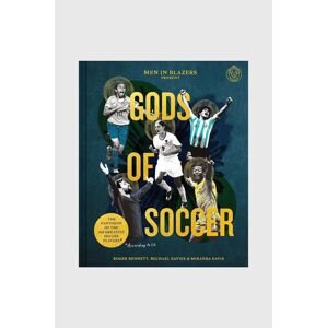 könyv Men in Blazers Present Gods of Soccer : The Pantheon of the 100 Greatest Soccer Players, Roger Bennett, Michael Davies, Miranda Davis