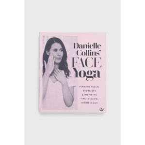 Orion Publishing Co könyv Danielle Collins' Face Yoga, Danielle Collins